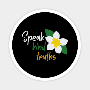 White Flower Kindness Love Cute Funny Gift Inspirational Happy Fun Introvert Awkward Geek Hipster Silly Inspirational Motivational Gift Magnet